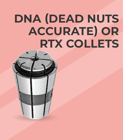 DNA (Dead Nut Accurate) Collets