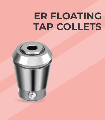 ER FLOATING TAP COLLETS